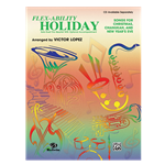 Flex-Ability: Holiday for Flute - Solo-Duet-Trio-Quartet